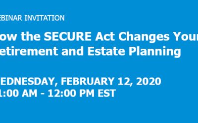 Webinar Invitation: Learn How the SECURE Act Changes Your Retirement and Estate Planning