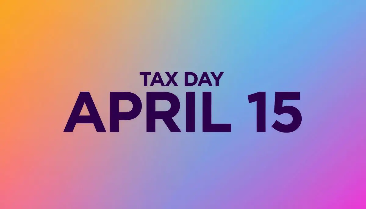 April Tax Deadlines Are Almost Here