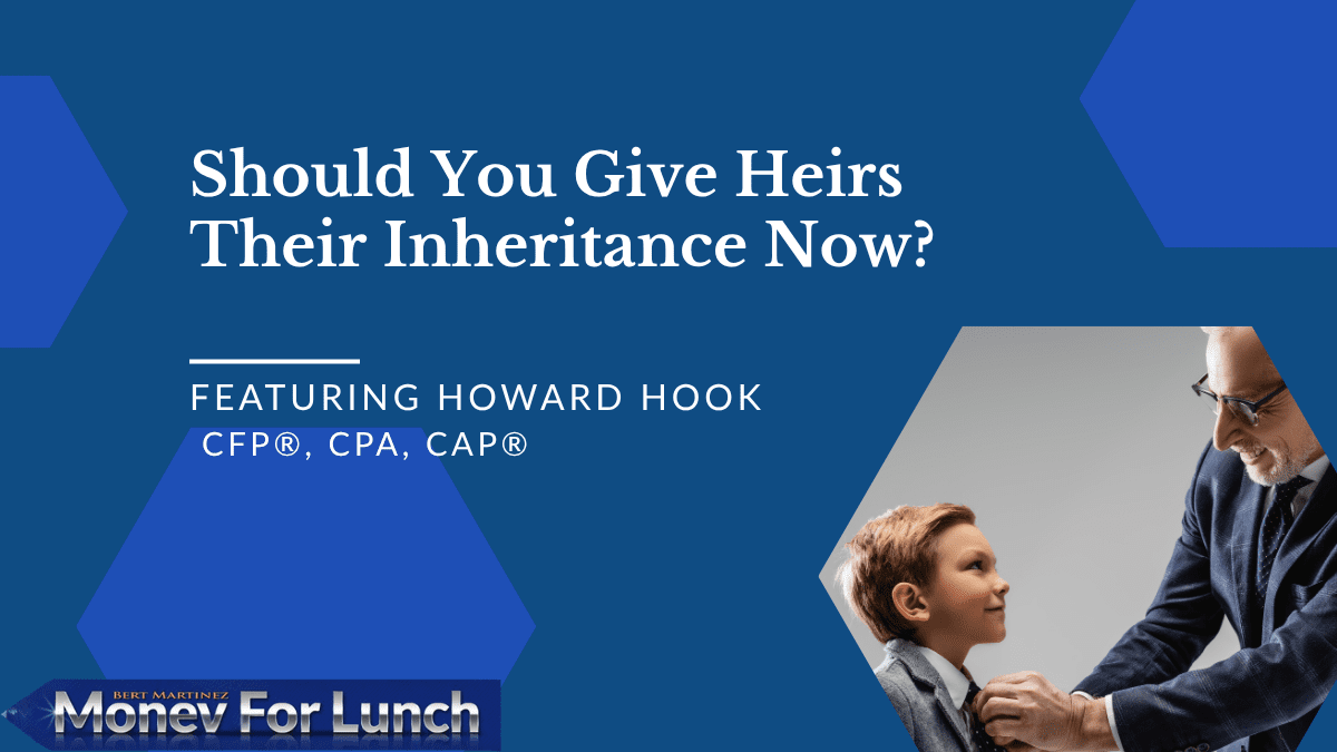 Should You Give Your Heirs Their Inheritance Now?