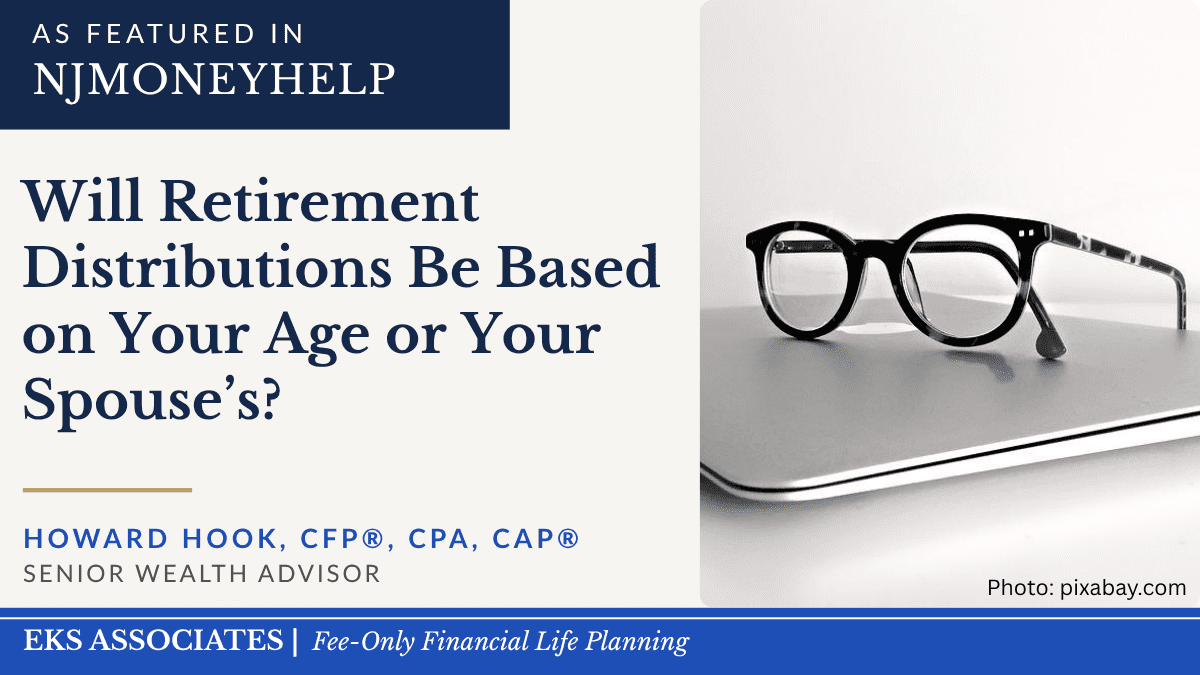 Will Required Minimum Distributions Be Based on Your Age or Your Spouse’s?