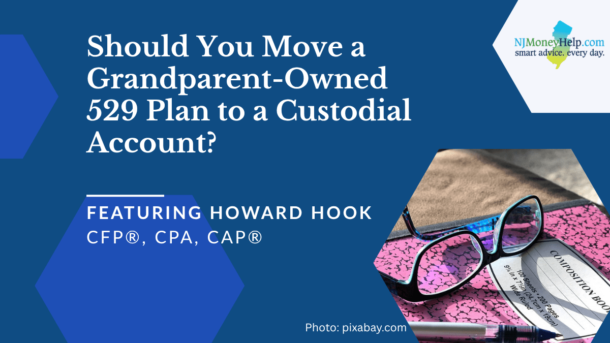 Should You Move a Grandparent-Owned 529 Plan to a Custodial Account?