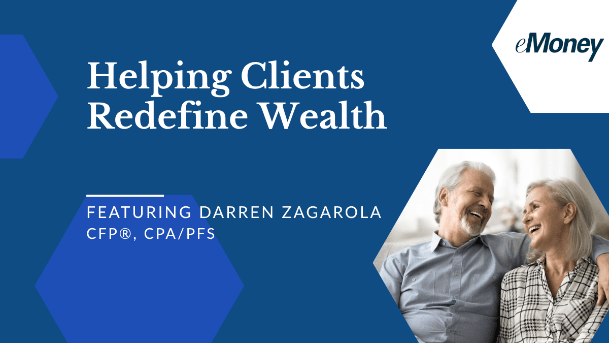 Darren Zagarola Featured by eMoney on Helping Clients Redefine Wealth